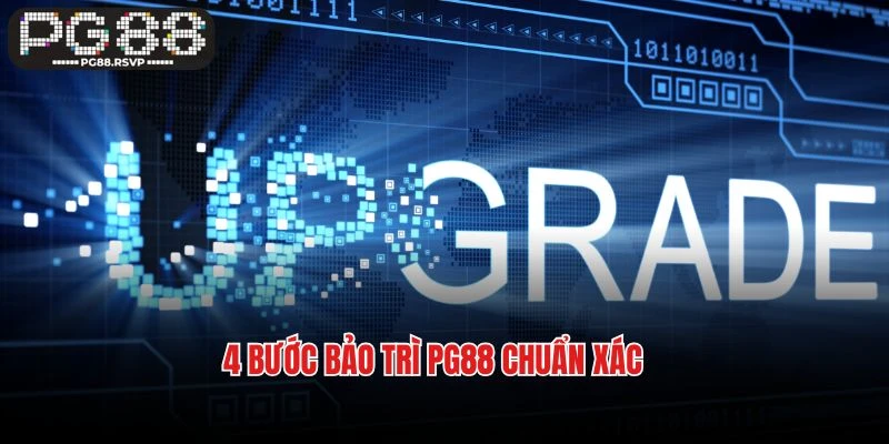 4 bước bảo trì PG88 chuẩn xác