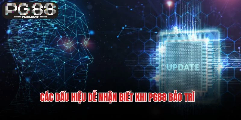 Các dấu hiệu dễ nhận biết khi PG88 bảo trì