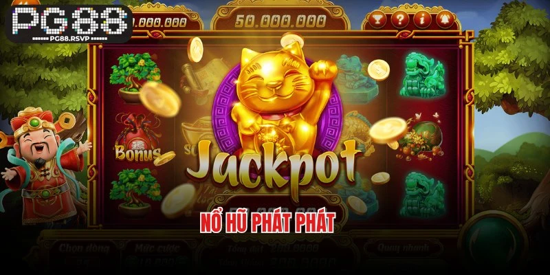 Nổ Hũ Phát Phát - Siêu Phẩm Quay Hũ Đình Đám Số 1 Tại PG88