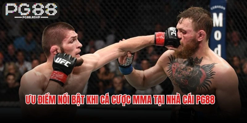 Ưu điểm nổi bật khi cá cược MMA tại nhà cái PG88