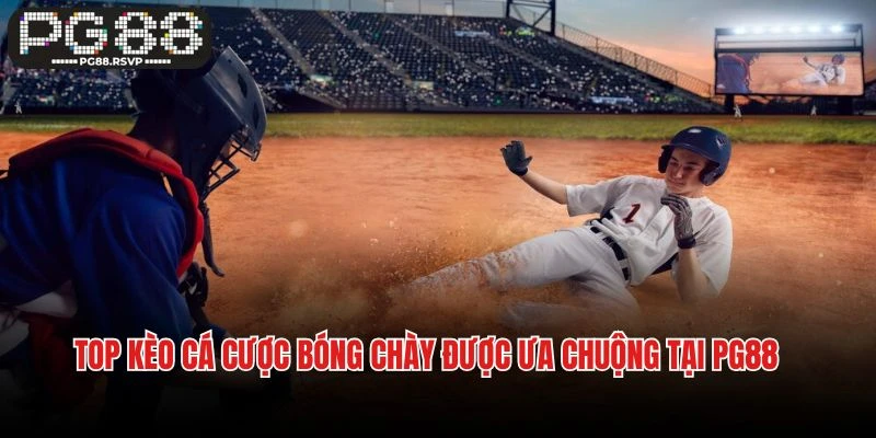 Top kèo cá cược bóng chày được ưa chuộng tại PG88