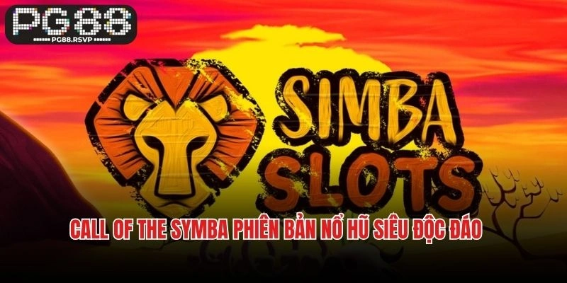 Call of the Symba phiên bản nổ hũ siêu độc đáo