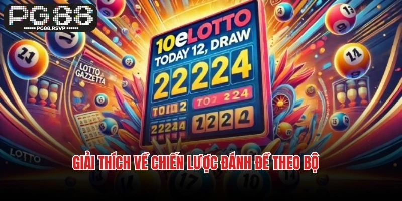 Giải thích về chiến lược đánh đề theo bộ