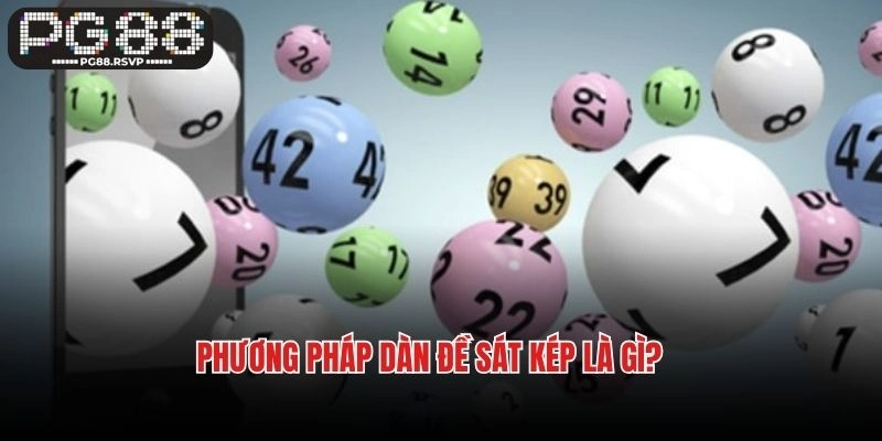 Phương pháp dàn đề sát kép là gì?
