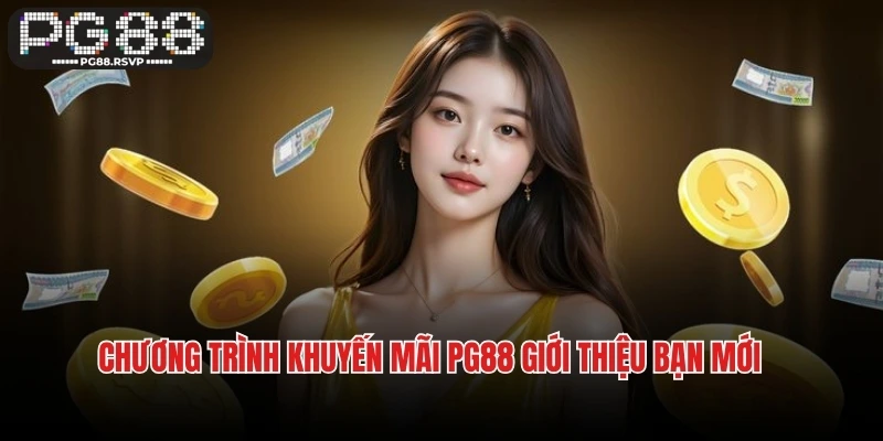 Chương trình khuyến mãi PG88 giới thiệu bạn mới