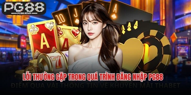 Lỗi thường gặp trong quá trình đăng nhập PG88