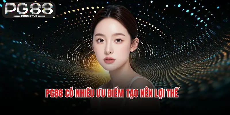 PG88 có nhiều ưu điểm tạo nên lợi thế