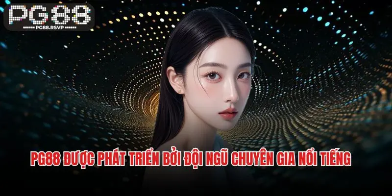 PG88 được phát triển bởi đội ngũ chuyên gia nổi tiếng